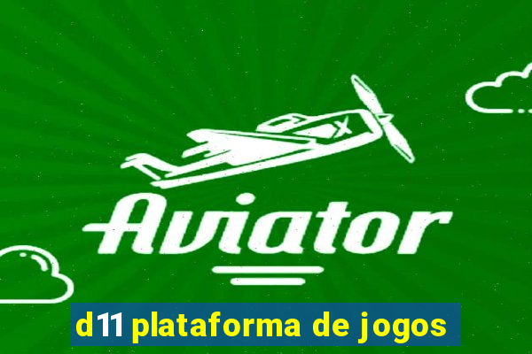 d11 plataforma de jogos